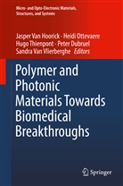 Peter Dubruel, Jasper van Hoorick, Heid Ottevaere, Heidi Ottevaere, Hugo Thienpont, Hugo Thienpont et al... - Polymer and Photonic Materials Towards Biomedical Breakthroughs