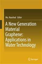M Naushad, Mu Naushad, Mu. Naushad - A New Generation Material Graphene: Applications in Water Technology