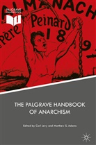Matthew S. Adams, Car Levy, Carl Levy, S Adams, S Adams - The Palgrave Handbook of Anarchism