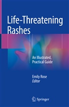 Emil Rose, Emily Rose - Life-Threatening Rashes