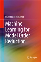 Khaled Salah Mohamed - Machine Learning for Model Order Reduction