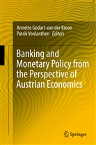 Annett Godart-van der Kroon, Annette Godart-van der Kroon, Vonlanthen, Vonlanthen, Patrik Vonlanthen - Banking and Monetary Policy from the Perspective of Austrian Economics