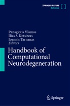 Ilias S. Kotsireas, Ilia S Kotsireas, Ilias S Kotsireas, Ioannis Tarnanas, Panagiotis Vlamos, Panayiotis Vlamos - Handbook of Computational Neurodegeneration: Handbook of Computational Neurodegeneration