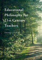 Thomas Stehlik - Educational Philosophy for 21st Century Teachers