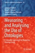 Jamshai Ashraf, Jamshaid Ashraf, Elizabeth Chang, Elizabeth J. Chang, Farookh Hussain, Farookh Khadeer Hussain... - Measuring and Analysing the Use of Ontologies