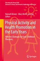 Hanna Brewer, Hannah Brewer, Renck Jalongo, Renck Jalongo, Mary Renck Jalongo - Physical Activity and Health Promotion in the Early Years