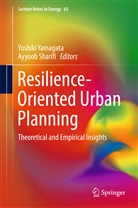 Sharifi, Sharifi, Ayyoob Sharifi, Yoshik Yamagata, Yoshiki Yamagata - Resilience-Oriented Urban Planning