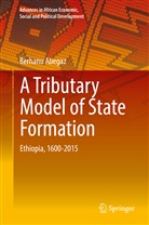 Berhanu Abegaz - A Tributary Model of State Formation