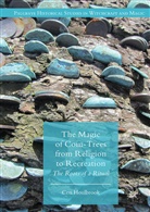 Ceri Houlbrook - The Magic of Coin-Trees from Religion to Recreation