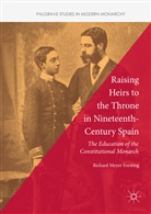 Richard Meyer Forsting - Raising Heirs to the Throne in Nineteenth-Century Spain