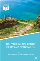 Jean Boase-Beier, Lin Fisher, Lina Fisher, Hiroko Furukawa - The Palgrave Handbook of Literary Translation