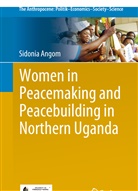 Sidonia Angom - Women in Peacemaking and Peacebuilding in Northern Uganda