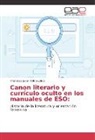 Francisco Javier Vellón Lahoz - Canon literario y currículo oculto en los manuales de ESO: