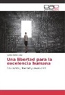 Carlos Daniel Lasa - Una libertad para la excelencia humana