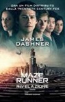 James Dashner - La rivelazione. Maze Runner