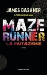 James Dashner - La mutazione. Maze Runner