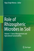 Vijay Singh Meena, Vija Singh Meena, Vijay Singh Meena - Role of Rhizospheric Microbes in Soil