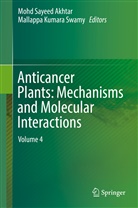 Mohd Sayeed Akhtar, Kumara Swamy, Kumara Swamy, Moh Sayeed Akhtar, Mohd Sayeed Akhtar, Mallappa Kumara Swamy - Anticancer Plants: Mechanisms and Molecular Interactions
