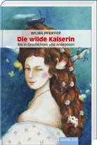 Wilma Pfeiffer - Die wilde Kaiserin