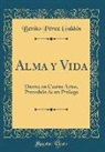 Benito Perez Galdos, Benito Pérez Galdós - Alma y Vida
