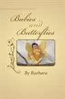 Barbara Weishuhn - Babies and Butterflies