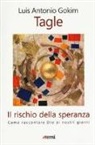 Luis Antonio Tagle Gokim - Il rischio della speranza. Come raccontare Dio ai nostri giorni