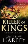 Matthew Harffy, Harffy Matthew - Killer of Kings