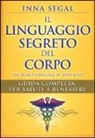 Inna Segal - Il linguaggio segreto del corpo