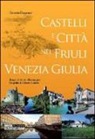 Donata Degrassi - Castelli e città nel Friuli Venezia Giulia
