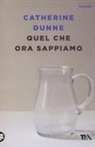 Catherine Dunne - Quel che ora sappiamo