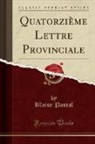 Blaise Pascal - Quatorzième Lettre Provinciale (Classic Reprint)