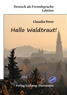 Claudia Peter - Hallo Waldtraut!