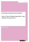 Denni Belsky, Dennis Belsky, Alexande Goudz, Alexander Goudz, Bernd Noche - Study of Route Building Algorithms Using Multiple Moving Devices