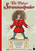 Heinrich Hoffmann - De Pälzer Struwwelpeder. Em Heinrich Hoffmann soin »Struwwelpeter« ins (Kur-)Pälzische iwwersetzt
