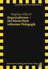Stephan Ullrich - Organisationen - Der blinde Fleck inklusiver Pädagogik