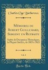 Charles Oge Barbaroux - Mémoires de Robert Guillemard, Sergent en Retraite, Vol. 1