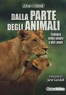 Marc Bekoff - Dalla parte degli animali. Etologia della mente e del cuore