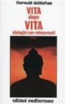 Thorwald Dethlefsen - Vita dopo vita