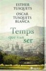 Esther Tusquets, Òscar Tusquets - Temps que van ser