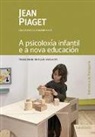 Jean Piaget - A psicoloxía infantil e a nova educación