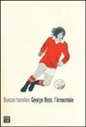 Duncan Hamilton - George Best, l'immortale