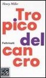 Henry Miller - Tropico del Cancro. Ediz. speciale