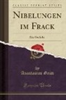Anastasius Grun, Anastasius Grün - Nibelungen im Frack