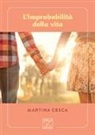 Martina Cesca - L'improbabilità della vita
