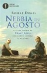 Robert Domes - Nebbia in agosto. La vera storia di Ernst Lossa, che lottò contro il nazismo