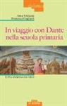 Francesca Gagliardi, Anna Soldavini - In viaggio con Dante nella scuola primaria. EAS e didattica dei valori