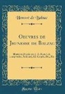 Honoré de Balzac - Oeuvres de Jeunesse de Balzac