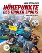 Fred Steinacher - Höhepunkte des Tiroler Sports - Jahrbuch 2017