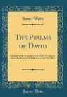 Isaac Watts - The Psalms of David