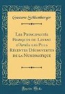 Gustave Schlumberger - Les Principautés Franques du Levant d'Après les Plus Récentes Découvertes de la Numismatique (Classic Reprint)